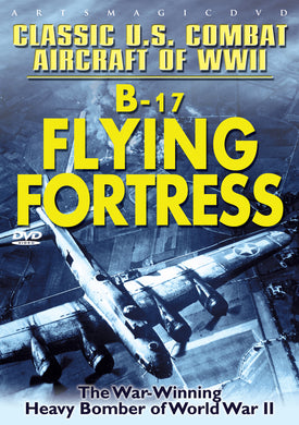 Classic U.S. Combat: B-17 Flying Fortress (DVD)