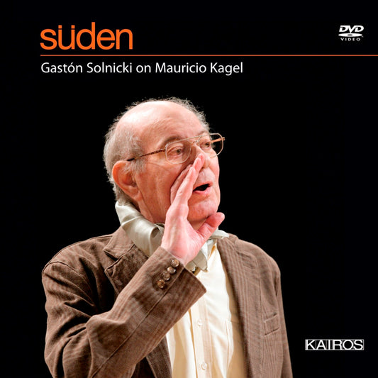 Gaston Solnicki On Mauricio Kagel - Suden: Gaston Solnicki On Mauricio Kagel (DVD)