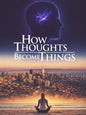 How Thoughts Become Things (DVD)