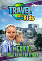 Travel With Kids: Mexico The Yucatan Mayan Riviera (DVD)