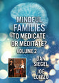 Mindful Families: To Medicate Or Meditate Volume 2 (DVD)