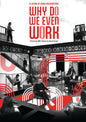 Why Do We Even Work (DVD)