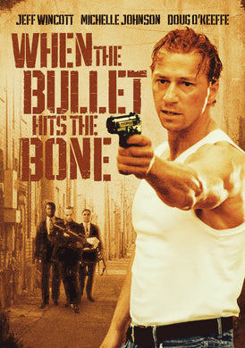 When The Bullet Hits The Bone (DVD)
