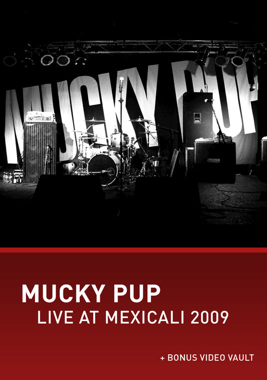 Mucky Pup - Live At Mexicali 2009 (DVD)