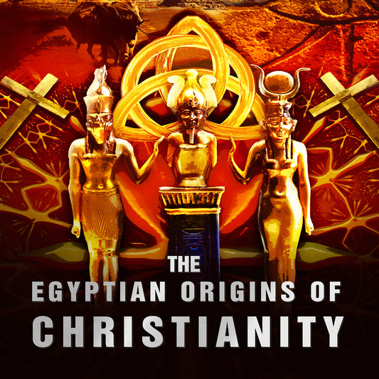 The Egyptian Origins Of Christianity (DVD)