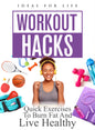 Workout Hacks: Quick Exercises To Burn Fat And Live Healthy (DVD)