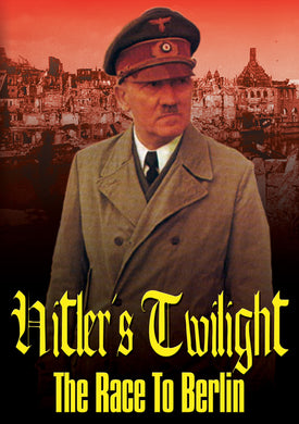 Hitler's Twilight: Race To Berlin (DVD)