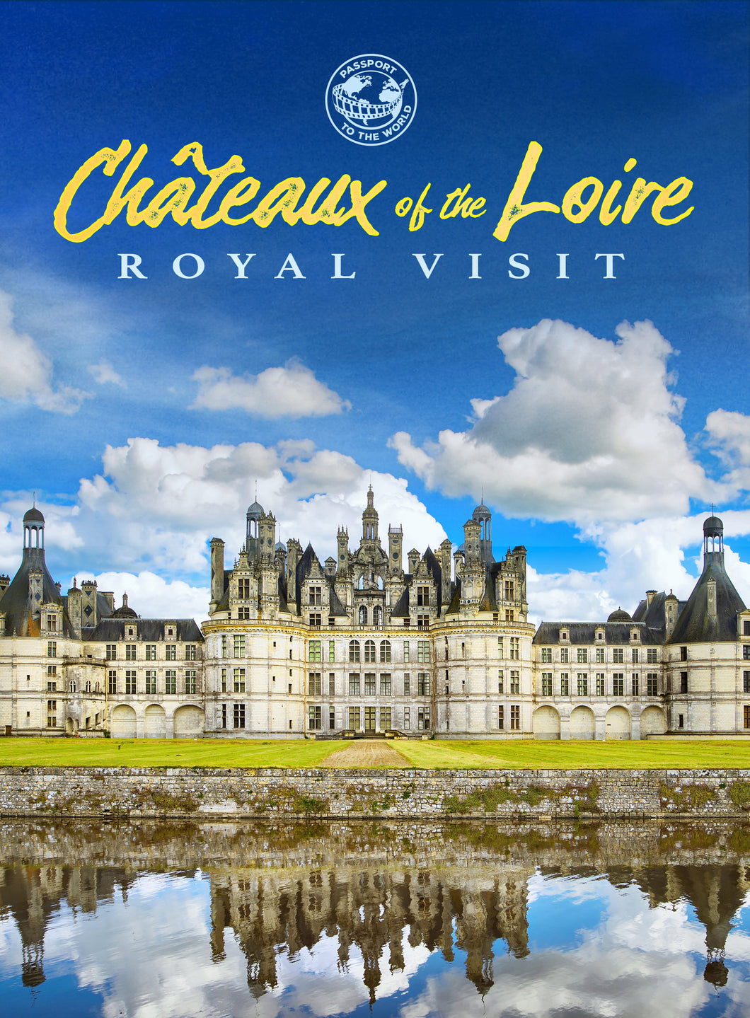 Passport To The World: Chateaux Of The Loire (DVD)