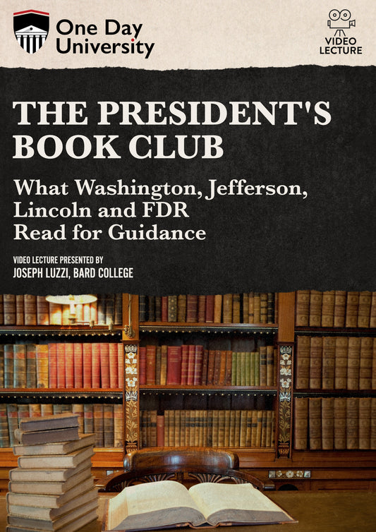 One Day University: The President's Book Club: What Washington, Jefferson, Lincoln and FDR Read for Guidance (DVD)