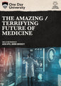 One Day University: The Amazing / Terrifying Future of Medicine (DVD)