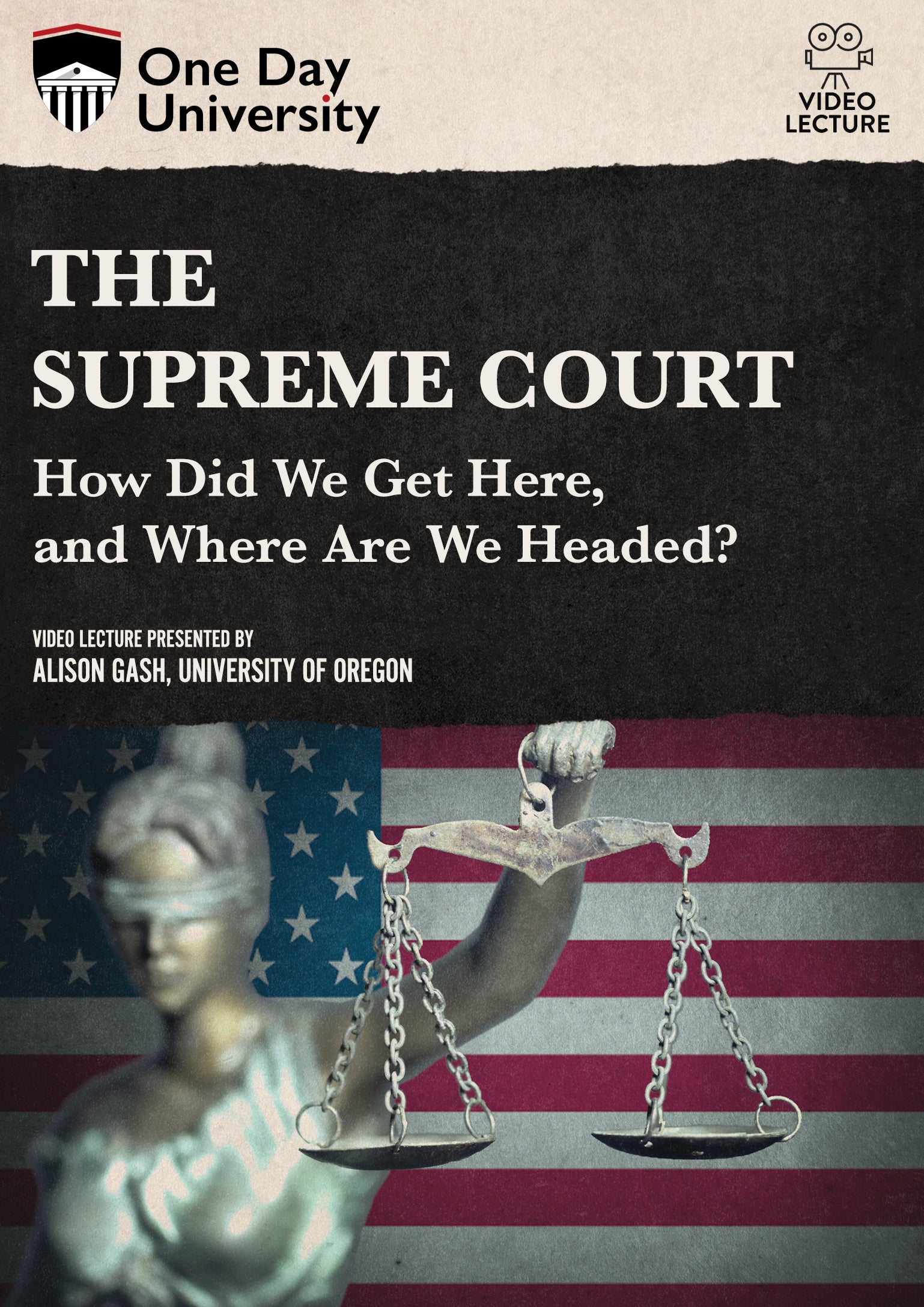 One Day University: The Supreme Court: How Did We Get Here, and Where Are We Headed? (DVD)