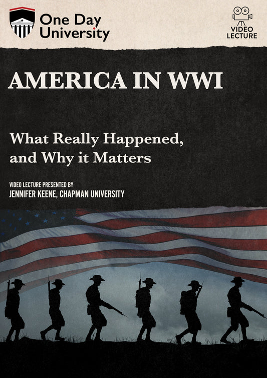 One Day University: America in WWI: What Really Happened, and Why it Matters (DVD)