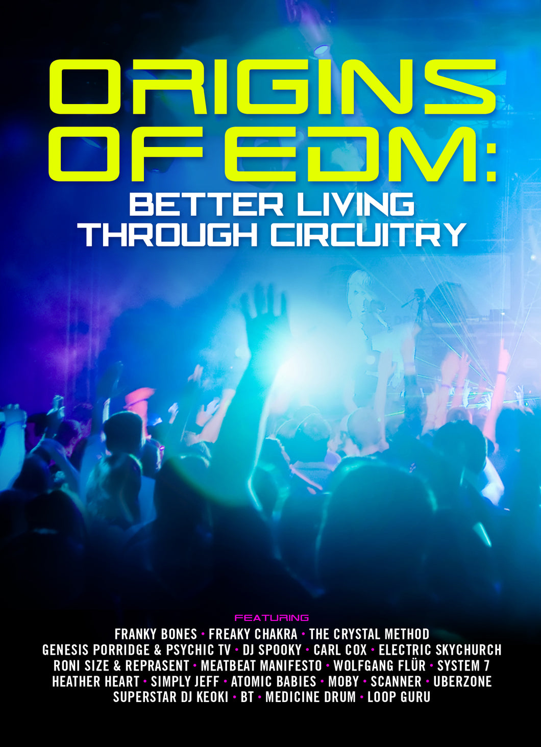 Origins Of EDM: Better Living Through Circuitry (DVD)