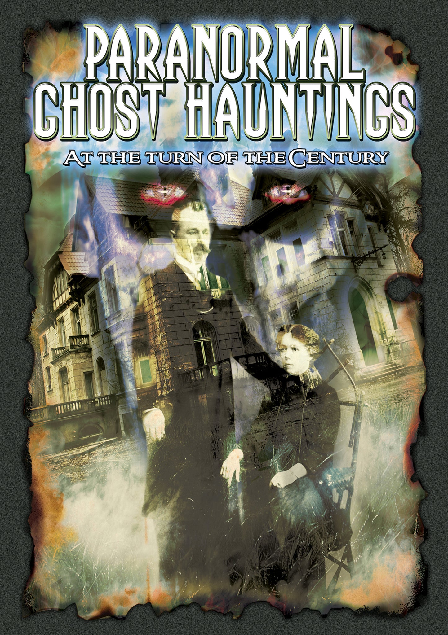 Paranormal Ghost Hauntings At The Turn Of The Century (DVD)