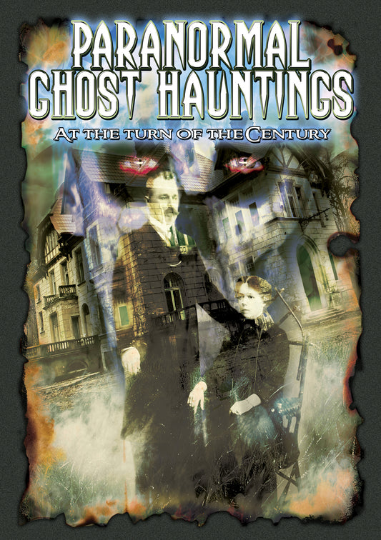 Paranormal Ghost Hauntings At The Turn Of The Century (DVD)